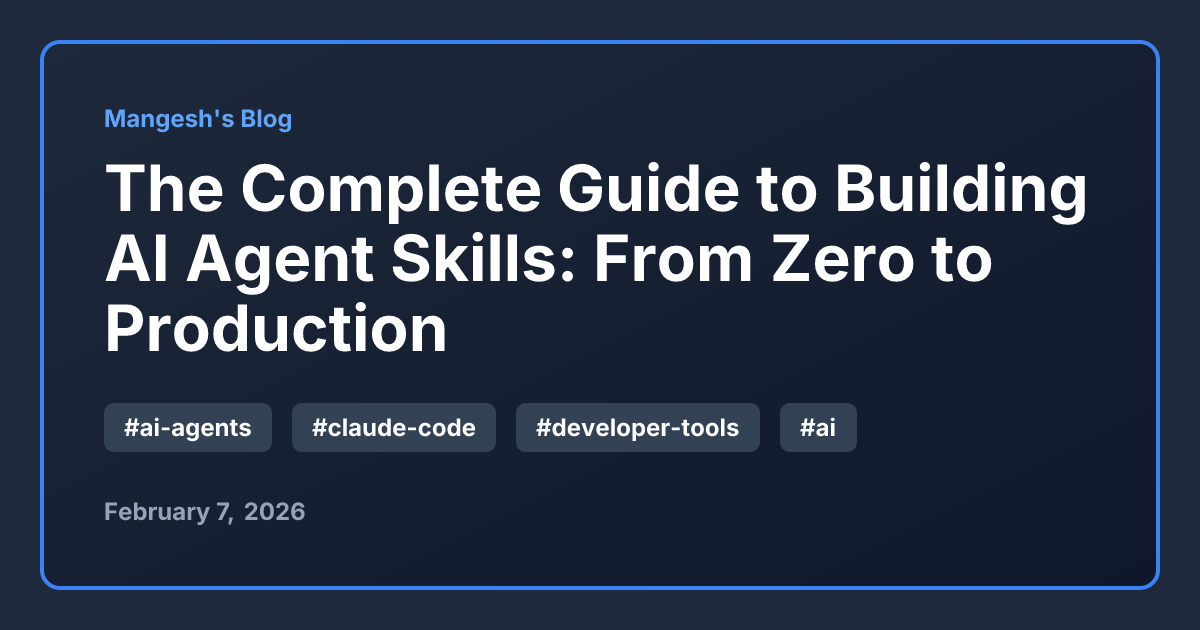 The Complete Guide to Building AI Agent Skills: From Zero to Production ...